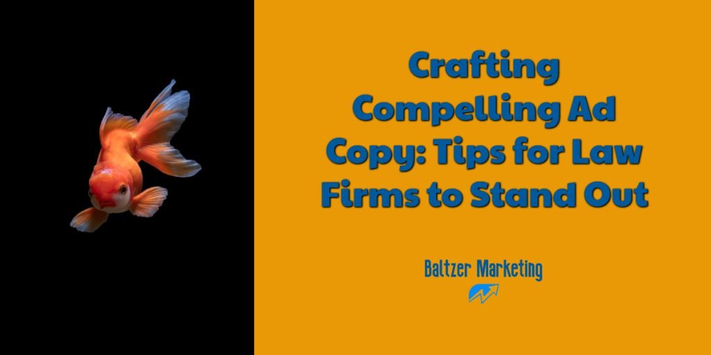 Crafting Compelling Ad Copy: Tips for Law Firms to Stand Out