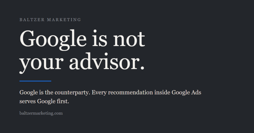 Google is not your advisor. Google is the counterparty.